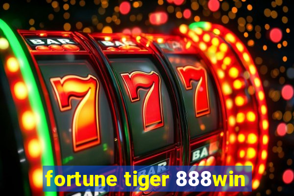 fortune tiger 888win