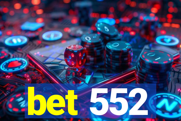 bet 552