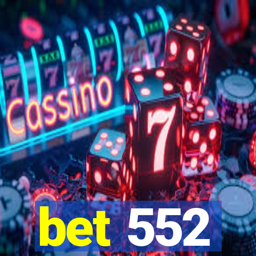 bet 552