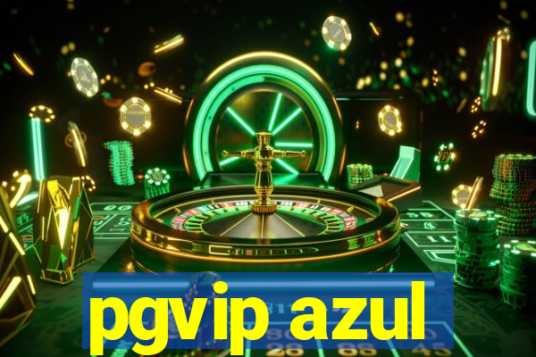 pgvip azul