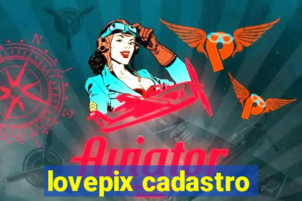 lovepix cadastro