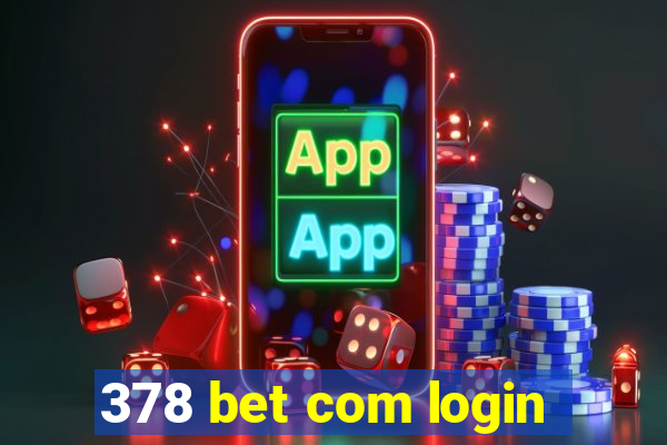 378 bet com login