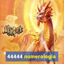 44444 numerologia