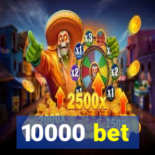 10000 bet