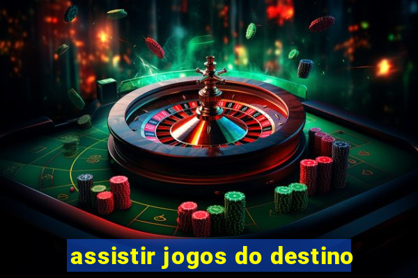 assistir jogos do destino