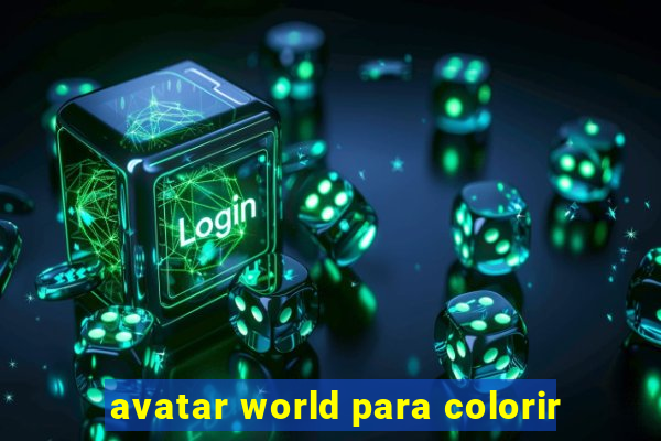 avatar world para colorir