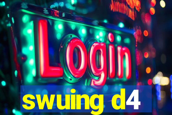 swuing d4