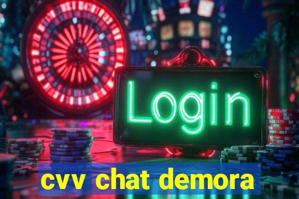 cvv chat demora