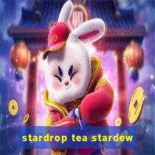 stardrop tea stardew