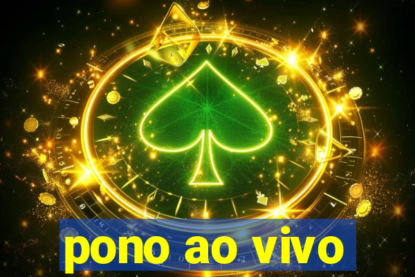 pono ao vivo