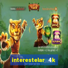 interestelar 4k dublado download