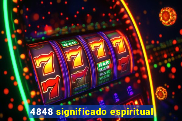 4848 significado espiritual