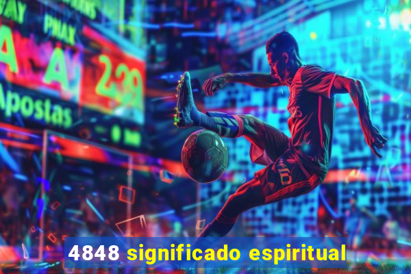 4848 significado espiritual