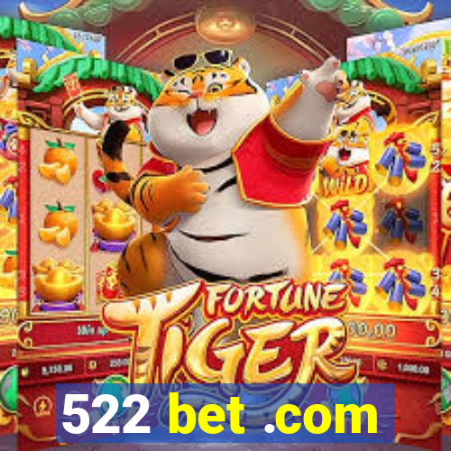 522 bet .com