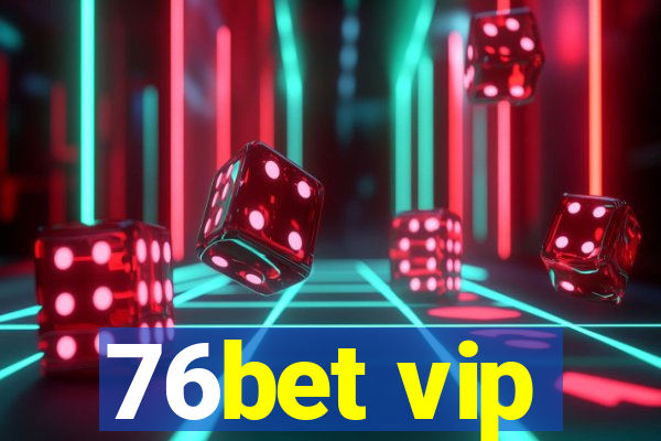 76bet vip