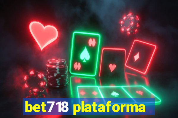 bet718 plataforma