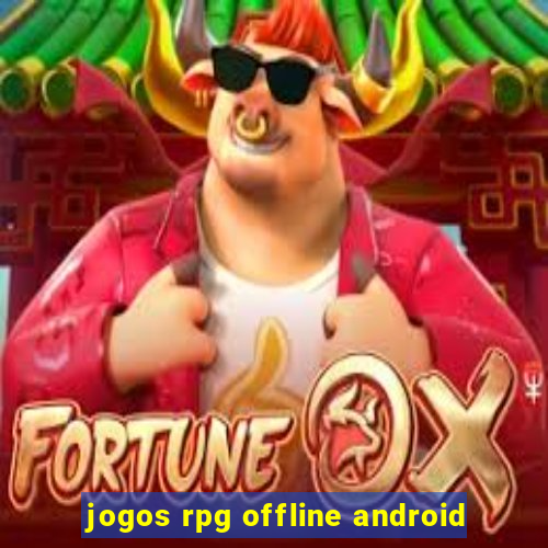 jogos rpg offline android