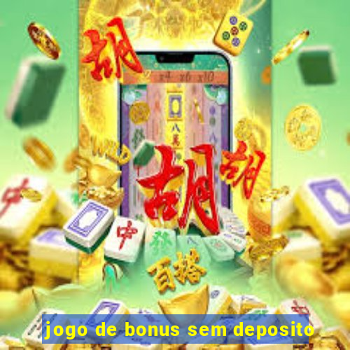 jogo de bonus sem deposito