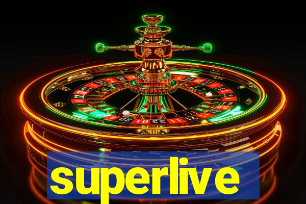 superlive