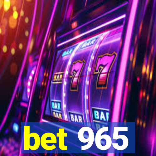 bet 965