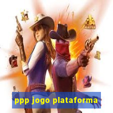 ppp jogo plataforma