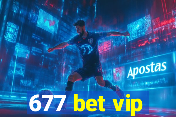 677 bet vip