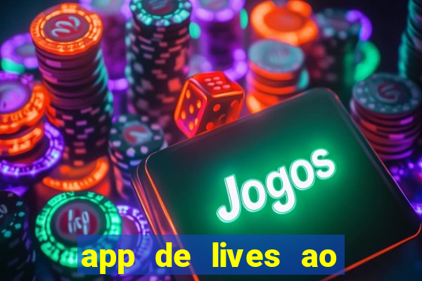 app de lives ao vivo 18