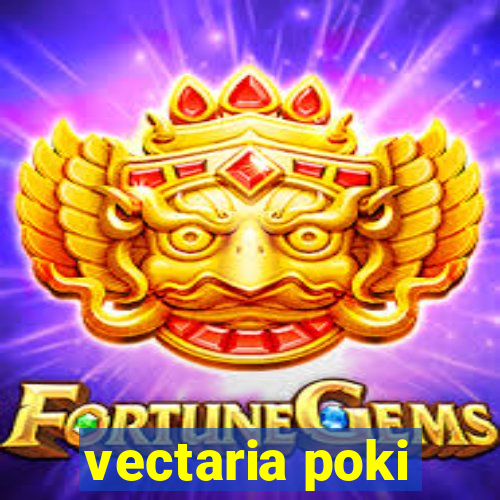 vectaria poki