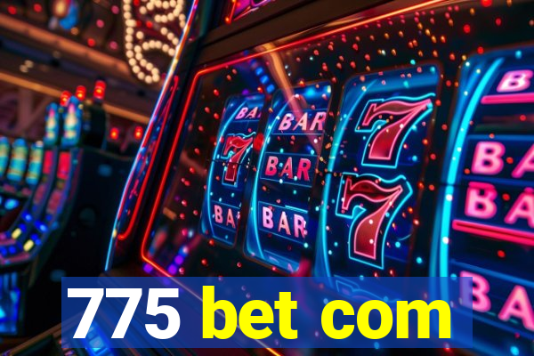 775 bet com