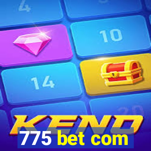 775 bet com