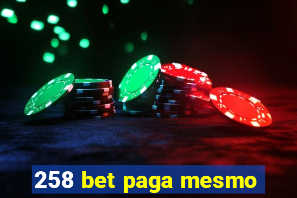 258 bet paga mesmo