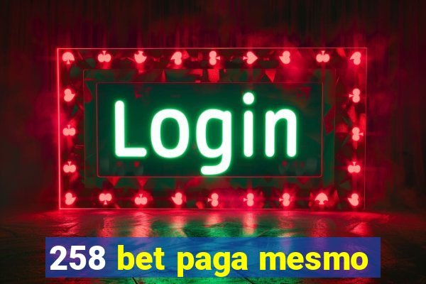 258 bet paga mesmo