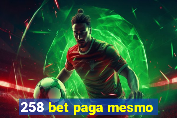 258 bet paga mesmo