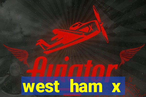 west ham x wolverhampton palpites