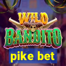 pike bet