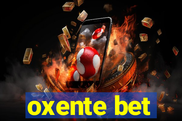 oxente bet