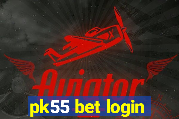 pk55 bet login