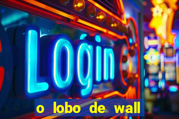 o lobo de wall street online