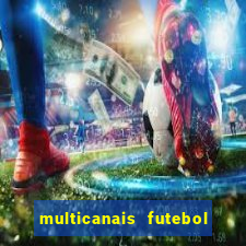 multicanais futebol ao vivo