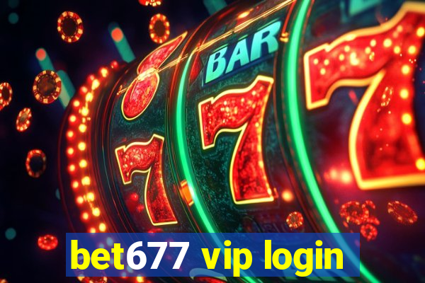 bet677 vip login