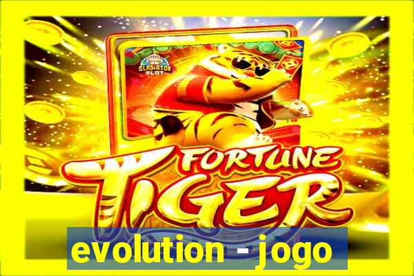 evolution - jogo