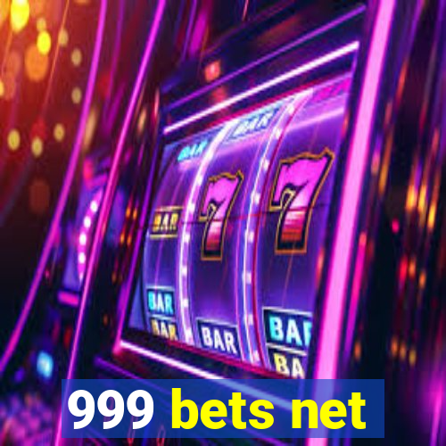 999 bets net