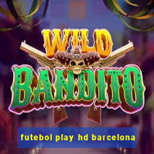 futebol play hd barcelona