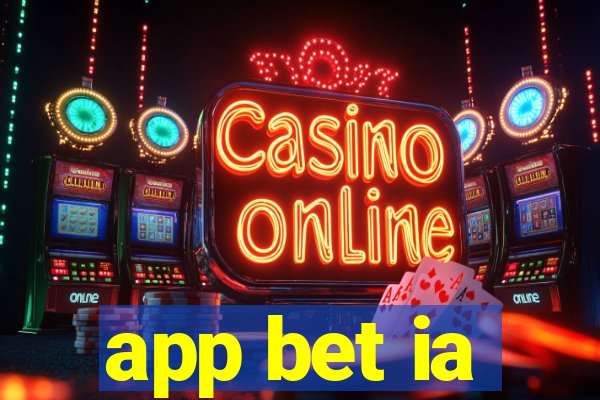 app bet ia