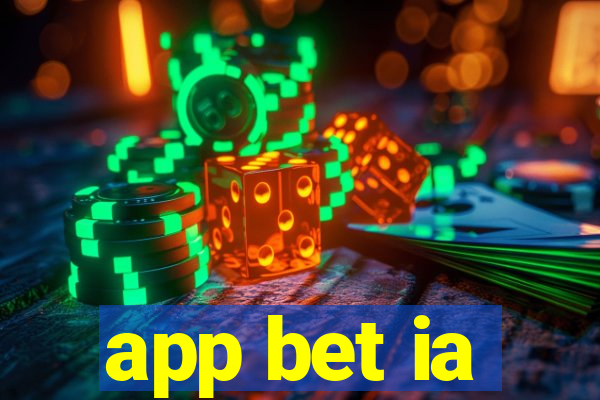 app bet ia