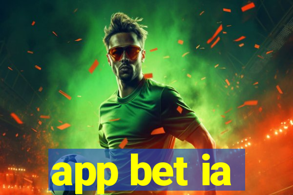 app bet ia