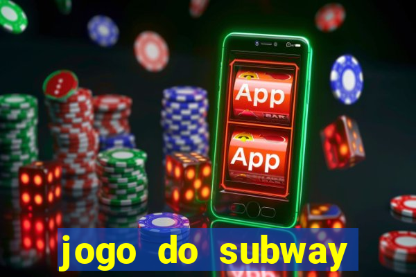 jogo do subway surf de ganhar dinheiro