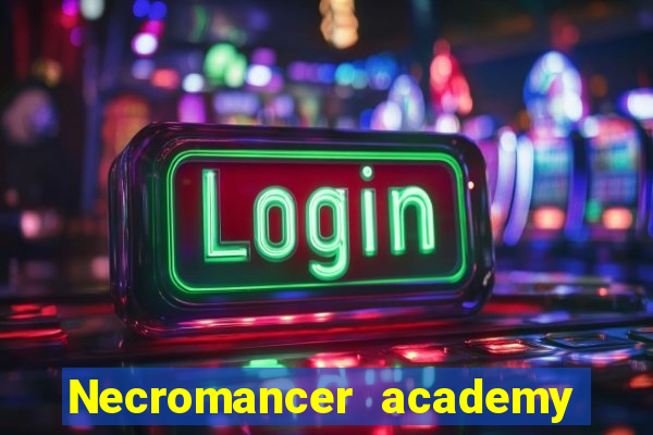 Necromancer academy and the genius summoner wiki