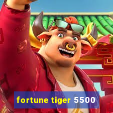 fortune tiger 5500