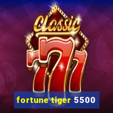 fortune tiger 5500